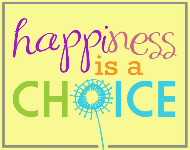happiness is a choice